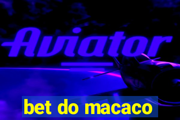 bet do macaco